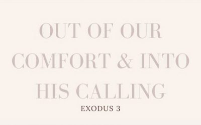 Out of Our Comfort & Into His Calling