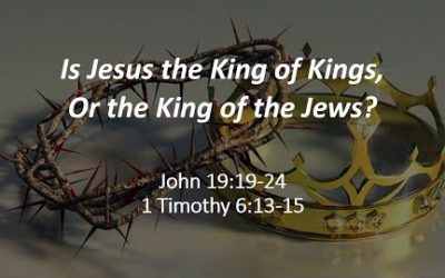 Is Jesus the King of Kings, Or the King of the Jews?