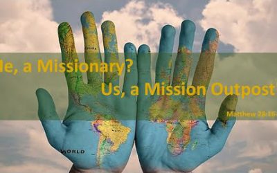 Me, A Missionary? Us, A Missions Outpost