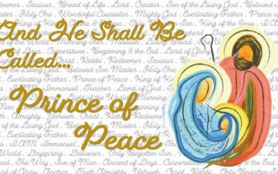 And He Shall Be Called… Prince of Peace