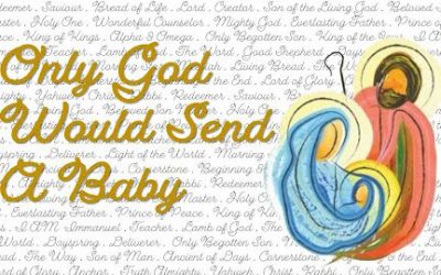 Only God Would Send a Baby (Christmas Eve)