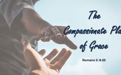 The Compassionate Plan of Grace