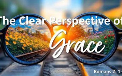 The Clear Perspective of Grace